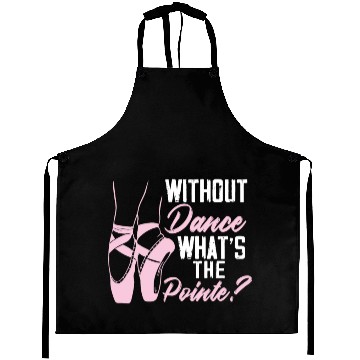 Discover Without Dance What's The Pointe Ballet Ballerina Aprons