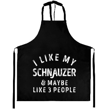 Discover I Like My Schnauzer and Maybe 3 People Distress Vi Aprons