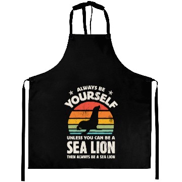 Discover Always Be Yourself Sea Lion Sunset Retro Aprons
