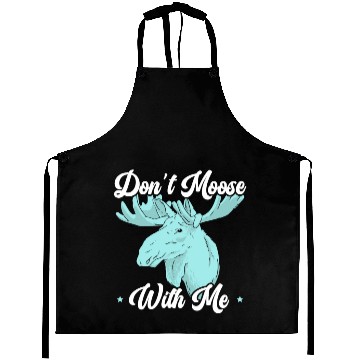 Discover Don't Moose With Me Wildlife Animal Alces Elk Deer Aprons
