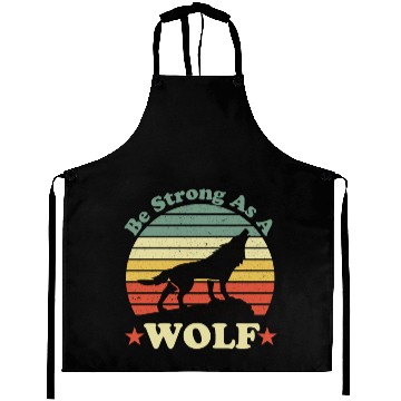 Discover Be Strong As A Wolf Aprons