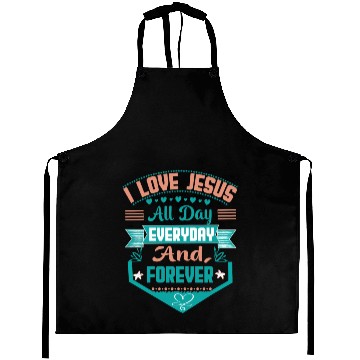Discover i love jesus all day every day and forever Aprons