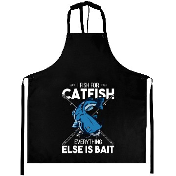 Discover I Fish For Catfish Everything Else Is Bait - Wels Aprons