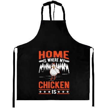Discover Home Is Where My Chicken Chickens Aprons