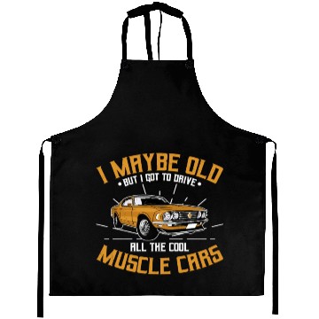 Discover I maybe old muscle car for Classic Race Car Lover Aprons