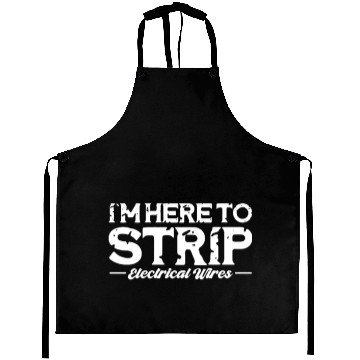Discover I'm Here To Strip Electrical Wires, Lineman Aprons