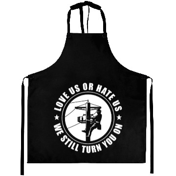 Discover Love Us or Hate Us We Still Turn You On, Lineman Aprons