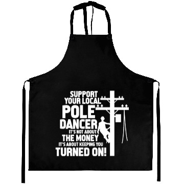 Discover Support Your Local Pole Dancer, Lineman Aprons