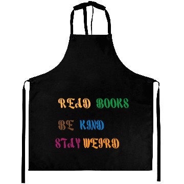 Discover read books be kind stay weird 1 Aprons