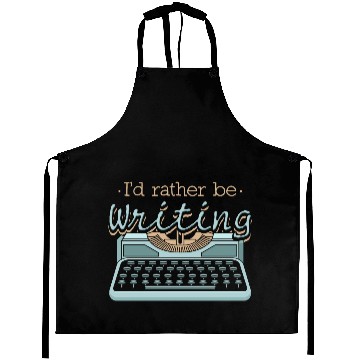 Discover I'd Rather Be Writing Author Writers Aprons