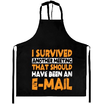 Discover I Survived Another Meeting 13 Aprons