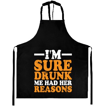 Discover I'm Sure Drunk Me Had Her Reasons 9 Aprons