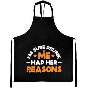 Discover I'm Sure Drunk Me Had Her Reasons 14 Aprons