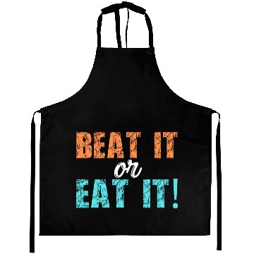 Discover BEAT IT or EAT IT! Aprons