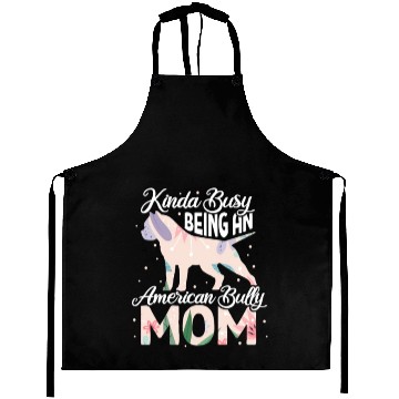 Discover Kinda Busy Being An American Bully Mom Aprons