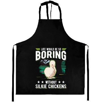 Discover Life Would Be So Boring Without Silkie Chickens Aprons