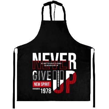 Discover Never Give Up Aprons