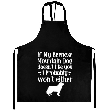 Discover If My Bernese Mountain Dog Doesn't Like You Aprons