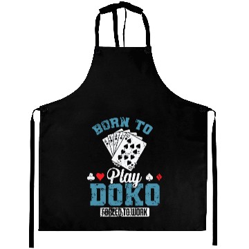 Discover Born to Play Doko Forced to Work Card Game Aprons