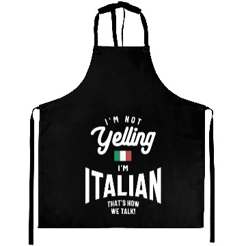 Discover I'm not yelling I'm Italian Funny Italian Pride Aprons