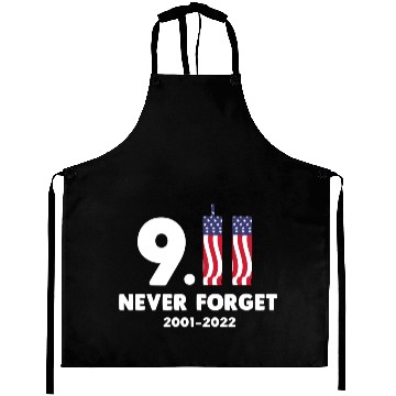 Discover 911 Never Forget 2001-2022 Patriot day Aprons