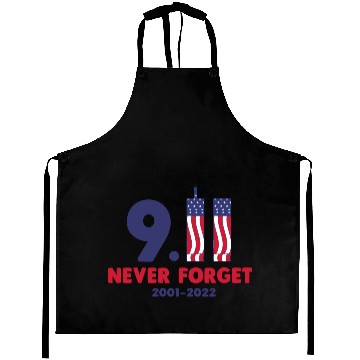 Discover 911 Never Forget 2001-2022 Patriot day Aprons