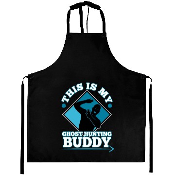 Discover This is my ghost hunting buddy Aprons