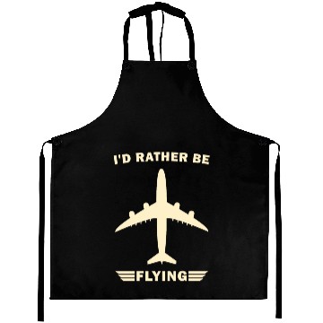 Discover I'd Rather Be Flying - Funny Airplane Pilot Aprons