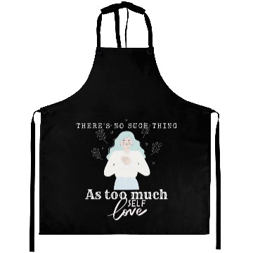 Discover There No Such Thing as Too Much Self Love Aprons