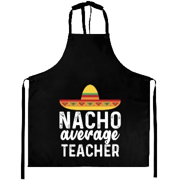 Discover Nacho Average Teacher Mexican Hat Aprons