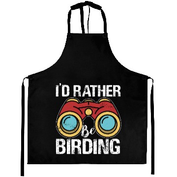 Discover I'd Rather Be Birding Bird Lover Birdwatching Aprons