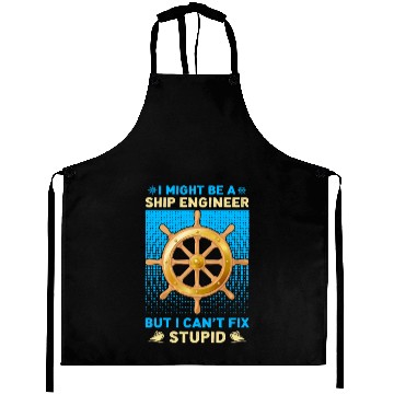 Discover I Might Be A Ship Engineer I Can t Fix Stupid Aprons