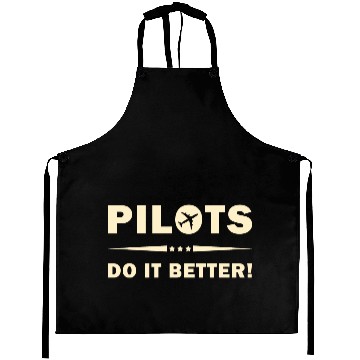 Discover Pilots Do It Better - Funny Flying, Funny Pilot Aprons