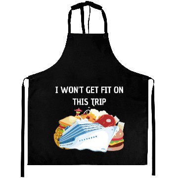 Discover I won't get fit on this trip Cruise Vacation Aprons