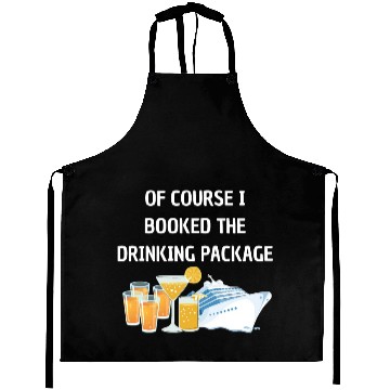 Discover Of Course i Booked the Drinking Package Cruise Aprons