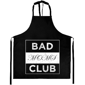 Discover Bad Moms Club Aprons