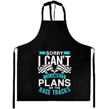 Discover Sorry I Can't I Have Plans On The Race Tracks Aprons