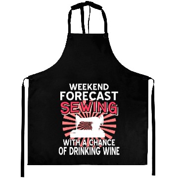 Discover Weekend Forecast sewing and wine Aprons