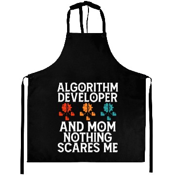 Discover Algorithm Developer and Mom Nothing Scares Me Aprons