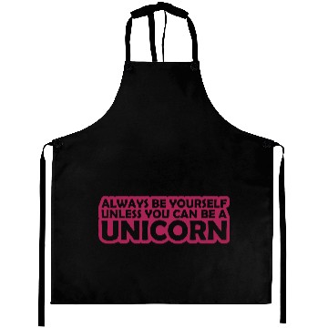 Discover Quote be yourself unicorn Aprons