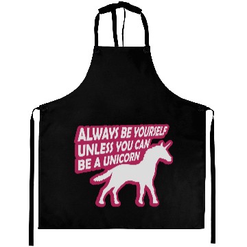 Discover unicorn always be yourself Aprons