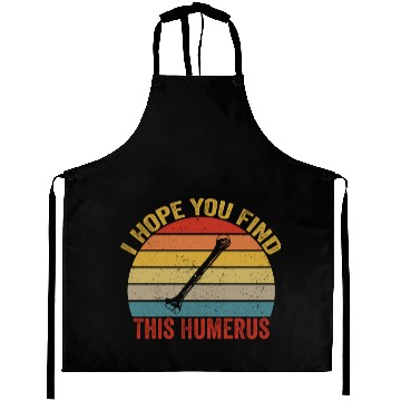 Discover I Hope You Find This Humerus Funny Bone Aprons