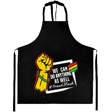 Discover We Can Do Anything As Well African American Black Aprons