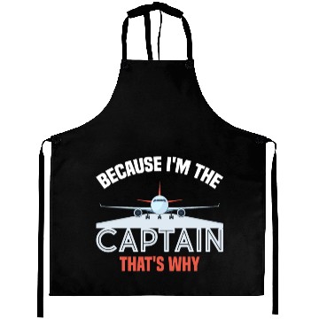 Discover Because I'm The Captain That's Why For A Airline Aprons