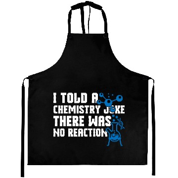 Discover I Told A Chemistry Aprons