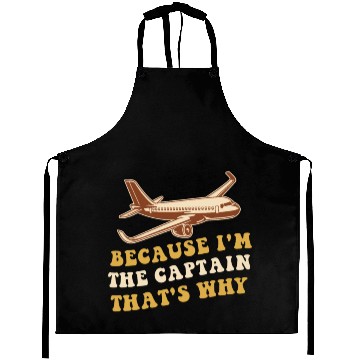 Discover Because I'm The Captain That's Why For A Airline Aprons