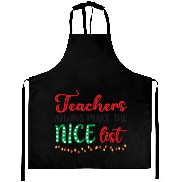 Discover Teacher Always Make The Nice List Aprons