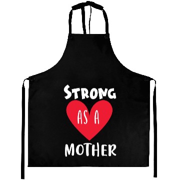 Discover Strong as a mother Aprons
