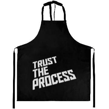 Discover trust the process quote Aprons
