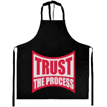 Discover trust the process quote Aprons